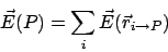 \begin{displaymath}\vec{E}(P) = \sum_i\vec{E}(\vec{r}_{i\rightarrow P})\end{displaymath}