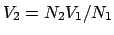 $V_2 = N_2V_1/N_1$
