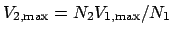 $V_{2,\mathrm{max}} = N_2V_{1,\mathrm{max}}/N_1$