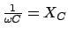 $\frac{1}{\omega C} = X_C$
