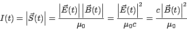 \begin{displaymath}I(t) = \left\vert\vec{S}(t)\right\vert = \frac{\left\vert\vec...
...t^2}{\mu_0c} = \frac{c\left\vert\vec{B}(t)\right\vert^2}{\mu_0}\end{displaymath}