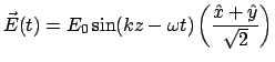 $\displaystyle \vec{E}(t) = E_0 \sin(kz - \omega t)\left(\frac{\hat{x}+\hat{y}}{\sqrt{2}}\right)$