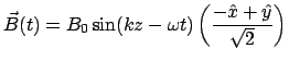 $\displaystyle \vec{B}(t) = B_0 \sin(kz - \omega t)\left(\frac{-\hat{x}+\hat{y}}{\sqrt{2}}\right)$