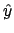 $\hat{y}$