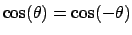 $\cos(\theta) = \cos(-\theta)$