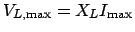 $\displaystyle V_{L,\mathrm{max}} = X_LI_{\mathrm{max}}$