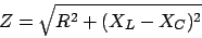 \begin{displaymath}Z = \sqrt{R^2 + (X_L-X_C)^2}\end{displaymath}