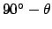 $90^\circ-\theta$