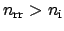 $n_\mathrm{rr}>n_\mathrm{i}$
