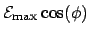 $\displaystyle \mathcal{E}_{\mathrm{max}}\cos(\phi)$