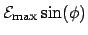 $\displaystyle \mathcal{E}_{\mathrm{max}}\sin(\phi)$