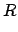 $\displaystyle R$