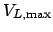 $\displaystyle V_{L,\mathrm{max}}$