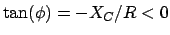 $\tan(\phi) = -X_C/R < 0$