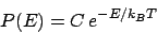 \begin{displaymath}P(E) = C e^{-E/k_BT}\end{displaymath}