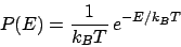 \begin{displaymath}P(E) = \frac{1}{k_BT} e^{-E/k_BT}\end{displaymath}