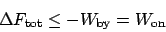 \begin{displaymath}\Delta F_{\mathrm{tot}} \le -W_{\mathrm{by}} = W_{\mathrm{on}}\end{displaymath}
