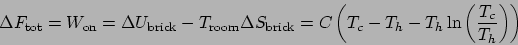 \begin{displaymath}
\Delta F_{\mathrm{tot}} = W_{\mathrm{on}} = \Delta U_{\mathr...
...k}} = C\left(T_c-T_h-T_h\ln\left(\frac{T_c}{T_h}\right)\right)
\end{displaymath}