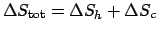 $\Delta S_{\mathrm{tot}} = \Delta S_h + \Delta S_c$