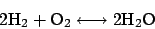 \begin{displaymath}
\mathrm{2H_2 + O_2 \longleftrightarrow 2H_2O}
\end{displaymath}
