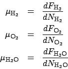 \begin{eqnarray*}
\mu_{\mathrm{H_2}} &=& \frac{dF_{\mathrm{H_2}}}{dN_{\mathrm{H_...
...\mathrm{H_2O}} &=& \frac{dF_{\mathrm{H_2O}}}{dN_{\mathrm{H_2O}}}
\end{eqnarray*}