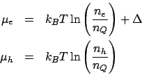 \begin{eqnarray*}
\mu_e &=& k_BT\ln\left(\frac{n_e}{n_Q}\right) + \Delta\\
\mu_h &=& k_BT\ln\left(\frac{n_h}{n_Q}\right)
\end{eqnarray*}