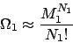 \begin{displaymath}\Omega_1 \approx \frac{M_1^{N_1}}{N_1!}\end{displaymath}