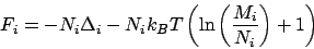\begin{displaymath}F_i = -N_i\Delta_i - N_ik_BT\left(\ln\left(\frac{M_i}{N_i}\right) + 1\right)\end{displaymath}