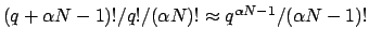 $(q+\alpha N - 1)!/q!/(\alpha N)! \approx q^{\alpha N-1}/(\alpha N-1)!$