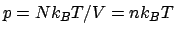 $p = Nk_BT/V = nk_BT$