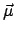 $\vec{\mu}$