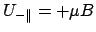 $U_{-\parallel} = +\mu B$