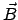 $\vec{B}$