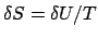 $\delta S = \delta U/T$