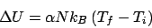 \begin{displaymath}
\Delta U = \alpha Nk_B\left(T_f-T_i\right)
\end{displaymath}