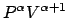 $P^\alpha V^{\alpha+1}$