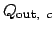 $Q_{\mathrm{out}, c}$