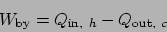 \begin{displaymath}
W_{\mathrm{by}} = Q_{\mathrm{in}, h}-Q_{\mathrm{out}, c}
\end{displaymath}