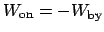 $W_\mathrm{on} = -W_\mathrm{by}$