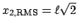 $x_{2,\mathrm{RMS}} = \ell\sqrt{2}$