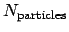 $N_{\mathrm{particles}}$