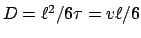 $D = \ell^2/6\tau = v\ell/6$
