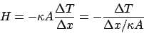 \begin{displaymath}
H = -\kappa A \frac{\Delta T}{\Delta x} = -\frac{\Delta T}{\Delta x/\kappa A}
\end{displaymath}