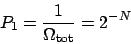 \begin{displaymath}
P_1 = \frac{1}{\Omega_{\mathrm{tot}}} = 2^{-N}
\end{displaymath}