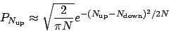 \begin{displaymath}
P_{N_{\mathrm{up}}} \approx \sqrt{\frac{2}{\pi N}}e^{-(N_{\mathrm{up}}-N_{\mathrm{down}})^2/2N}
\end{displaymath}