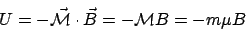 \begin{displaymath}
U = -\vec{\mathcal{M}}\cdot\vec{B} = -\mathcal{M}B = -m\mu B
\end{displaymath}