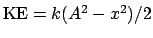$\mathrm{KE} = k(A^2-x^2)/2$