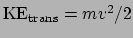 $\mathrm{KE}_{\mathrm{trans}} = mv^2/2$