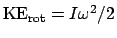 $\mathrm{KE}_{\mathrm{rot}} = I\omega^2/2$