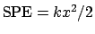$\mathrm{SPE} = kx^2/2$